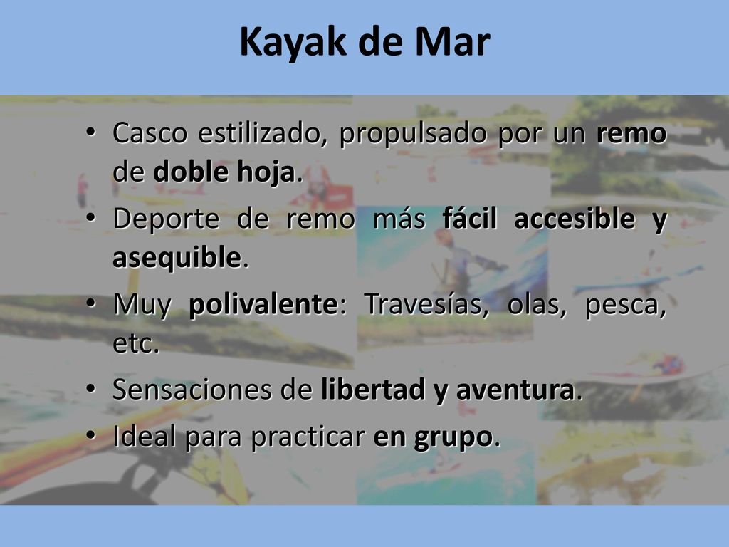 Kayak de Mar Casco estilizado, propulsado por un remo de doble hoja.