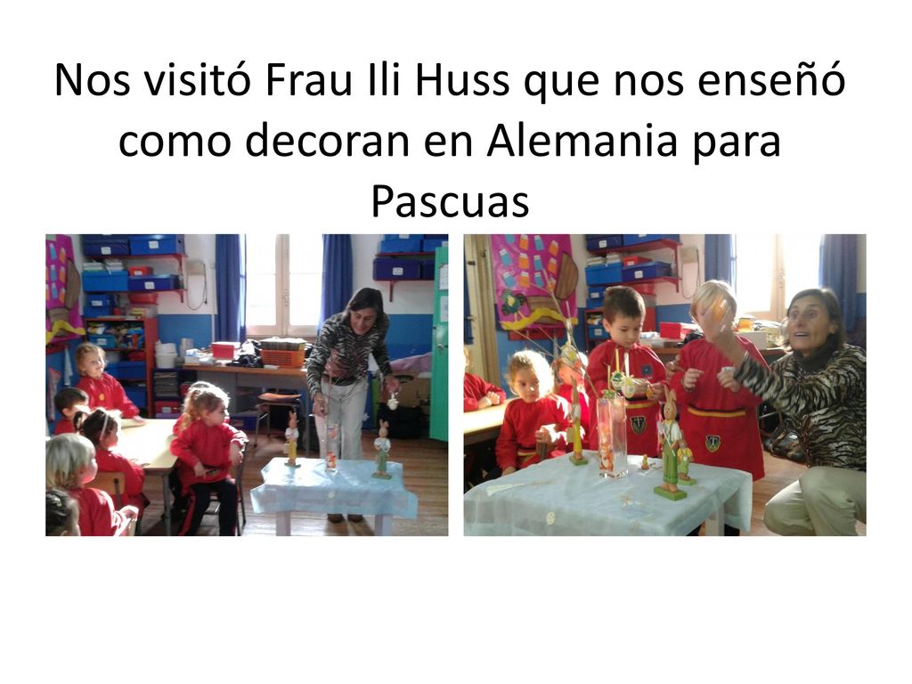 Nos visitó Frau Ili Huss que nos enseñó como decoran en Alemania para Pascuas