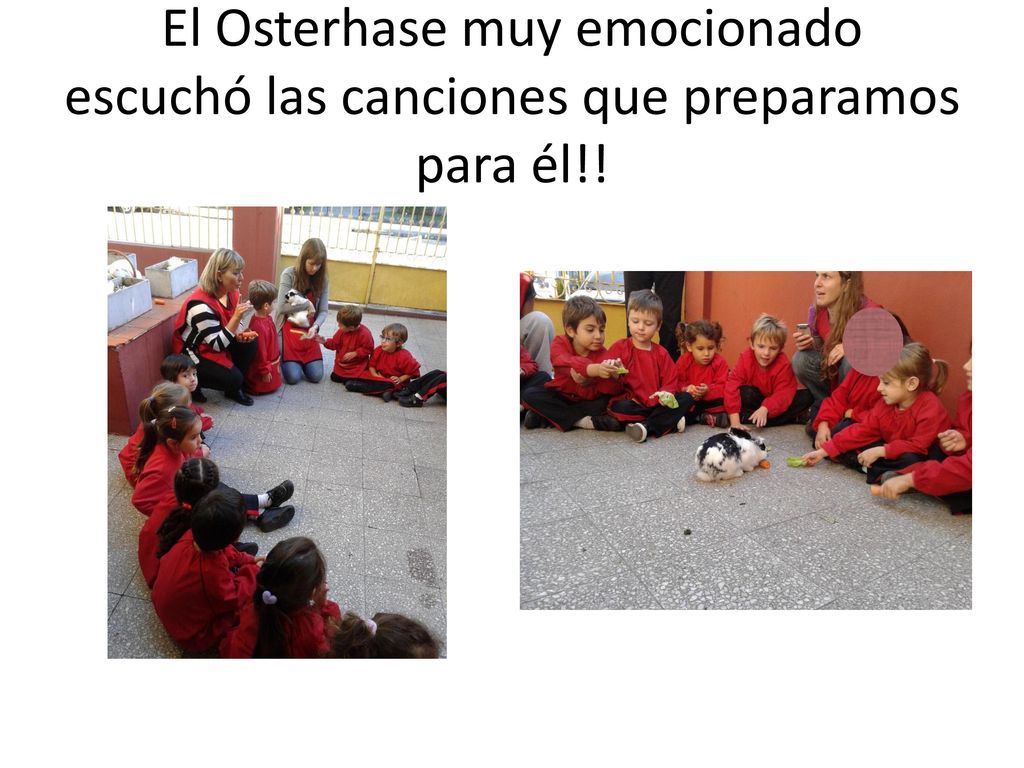 El Osterhase muy emocionado escuchó las canciones que preparamos para él!!