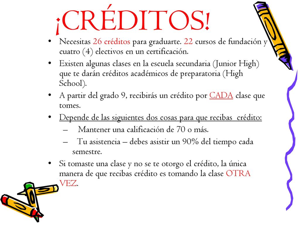 ¡CRÉDITOS! Necesitas 26 créditos para graduarte. 22 cursos de fundación y cuatro (4) electivos en un certificación.