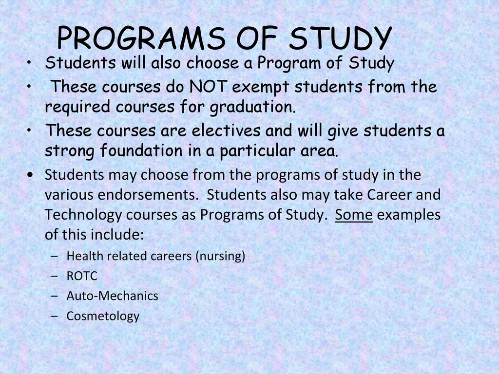 PROGRAMS OF STUDY Students will also choose a Program of Study