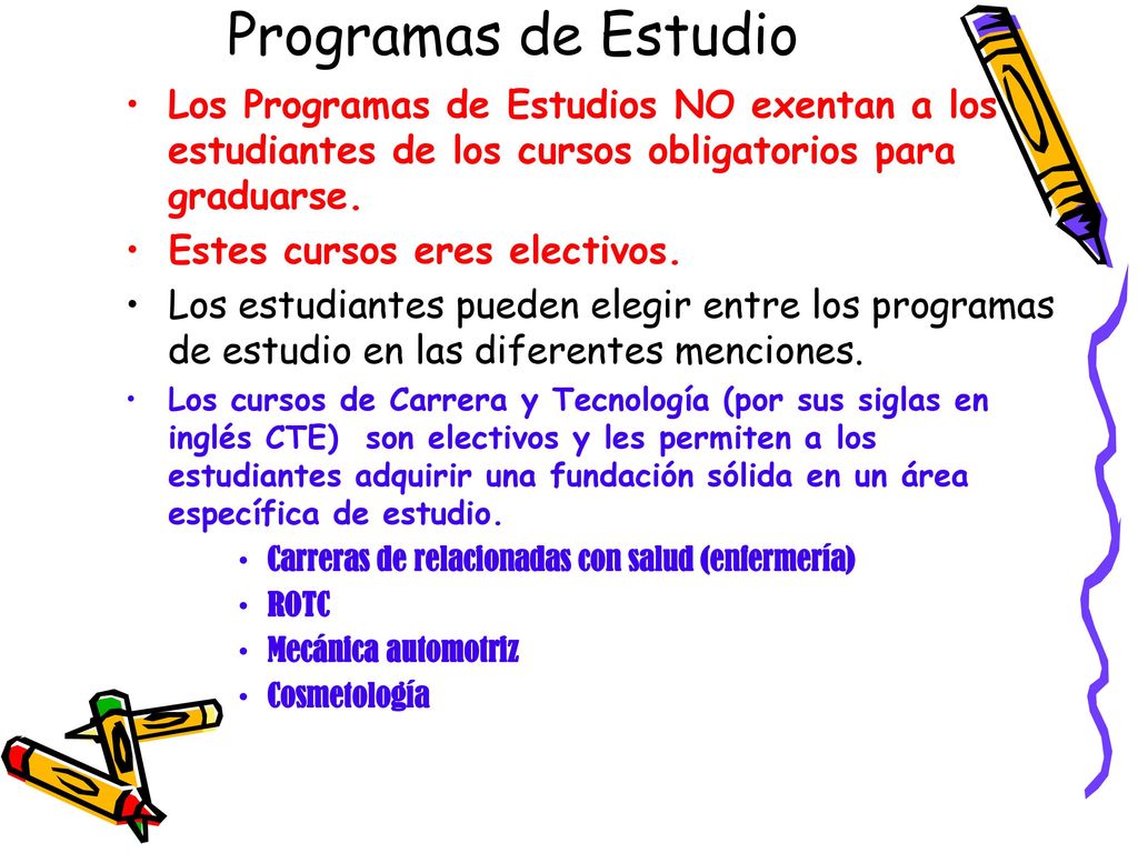 Programas de Estudio Los Programas de Estudios no exentan a los estudiantes de los cursos obligatorios para graduarse.