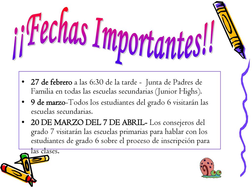 ¡¡Fechas Importantes!! 27 de febrero a las 6:30 de la tarde - Junta de Padres de Familia en todas las escuelas secundarias (Junior Highs).