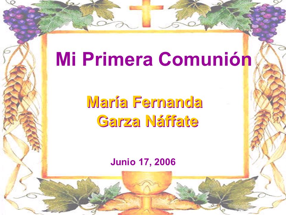 Mi Primera Comunión María Fernanda Garza Náffate Junio 17, 2006