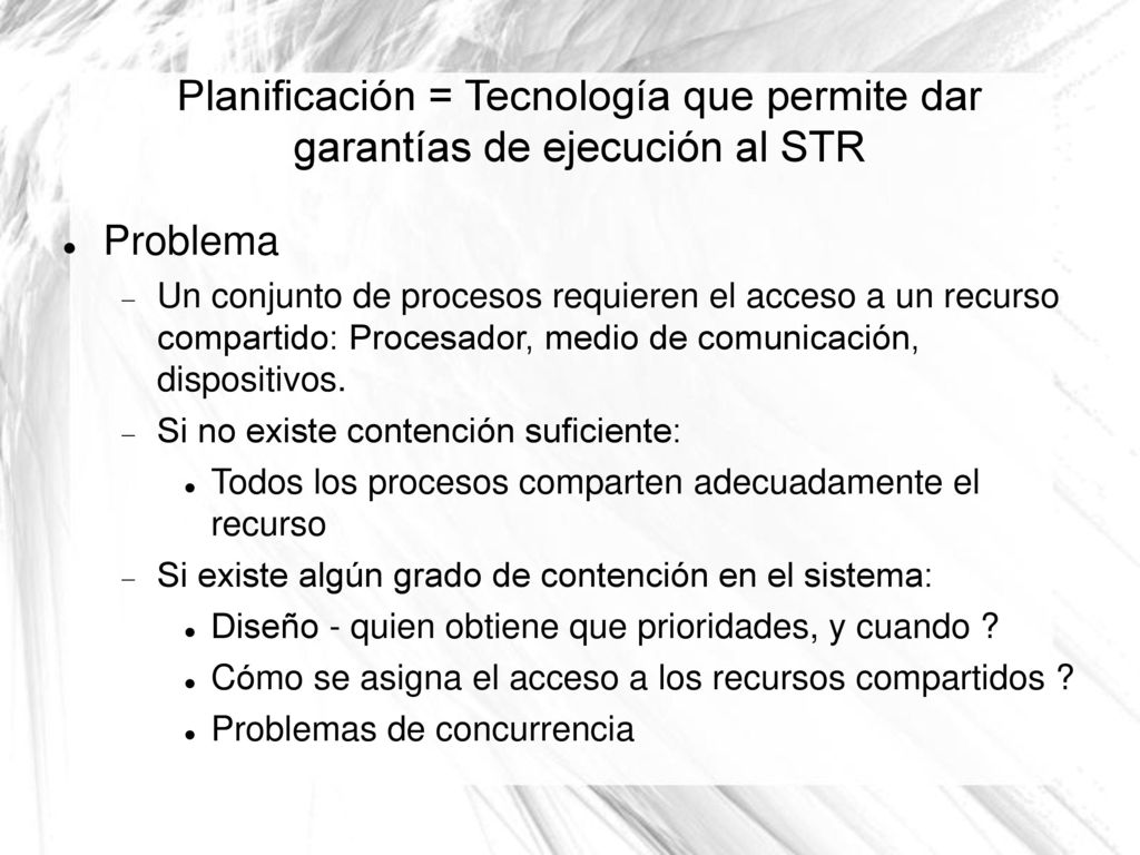 Planificación = Tecnología que permite dar garantías de ejecución al STR