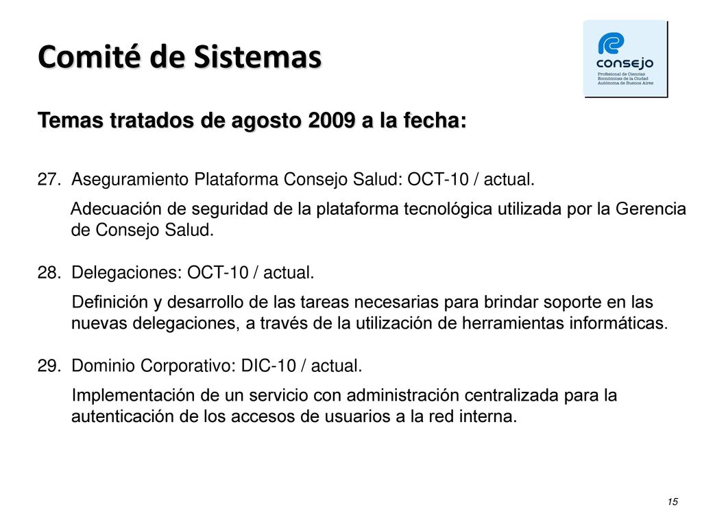 Comité de Sistemas Temas tratados de agosto 2009 a la fecha: