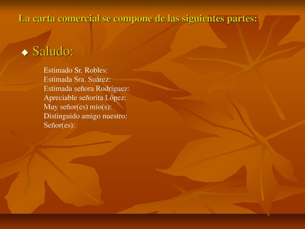 Saludo: La carta comercial se compone de las siguientes partes:
