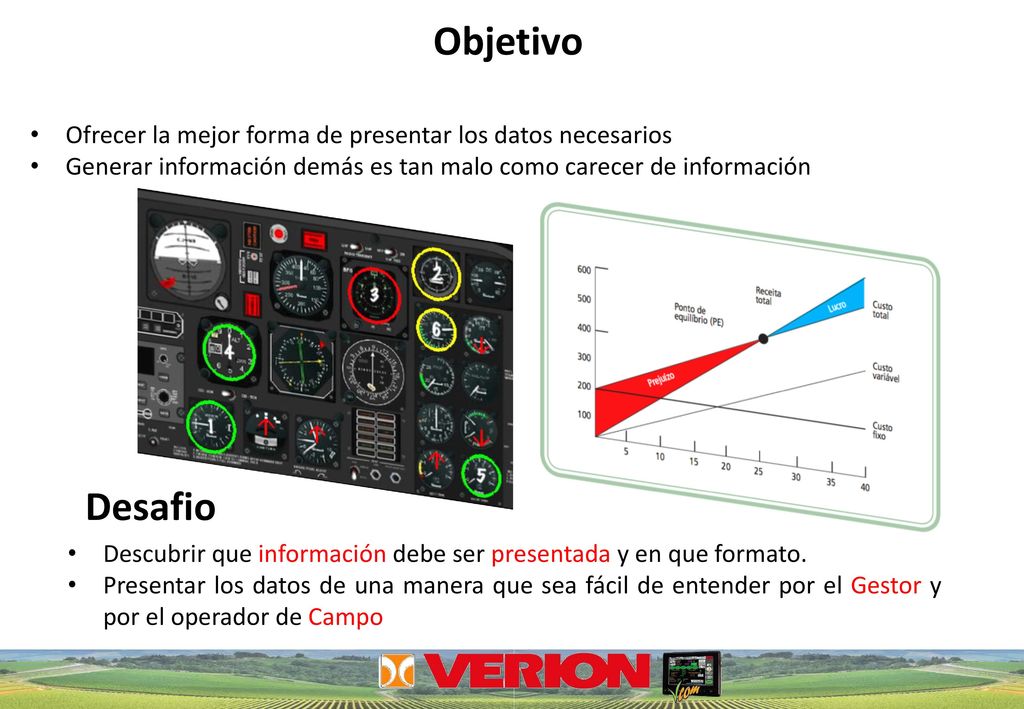 Objetivo Ofrecer la mejor forma de presentar los datos necesarios. Generar información demás es tan malo como carecer de información.
