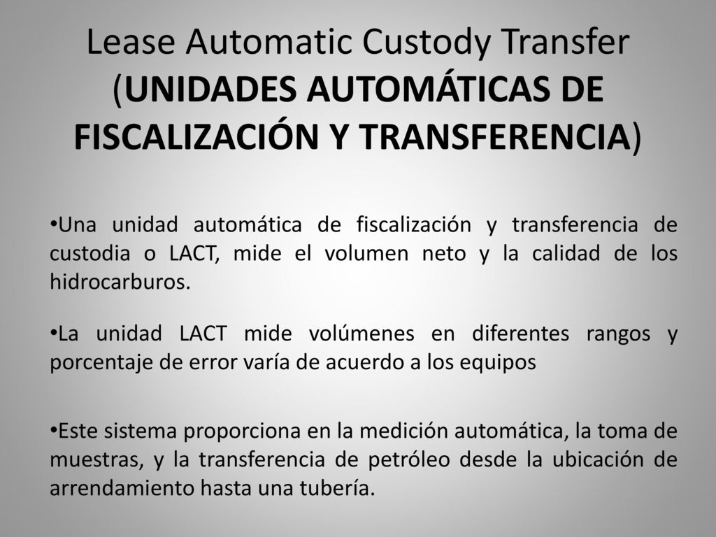 Lease Automatic Custody Transfer (UNIDADES AUTOMÁTICAS DE FISCALIZACIÓN Y TRANSFERENCIA)