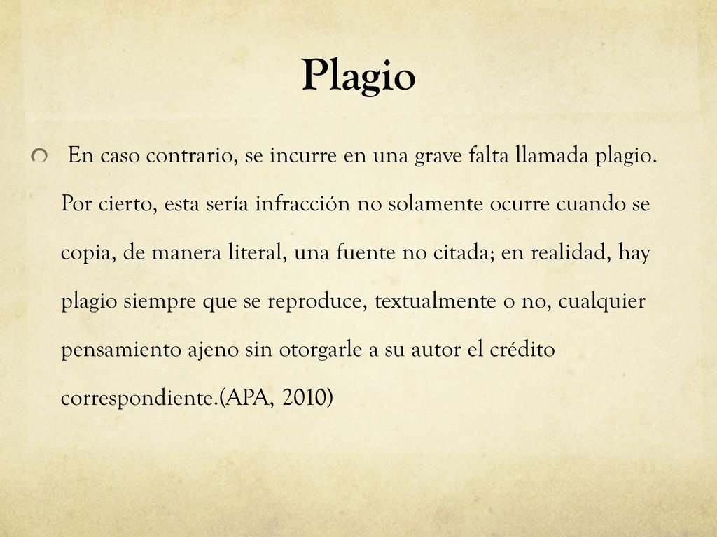 Plagio En caso contrario, se incurre en una grave falta llamada plagio. Por cierto, esta sería infracción no solamente ocurre cuando se.