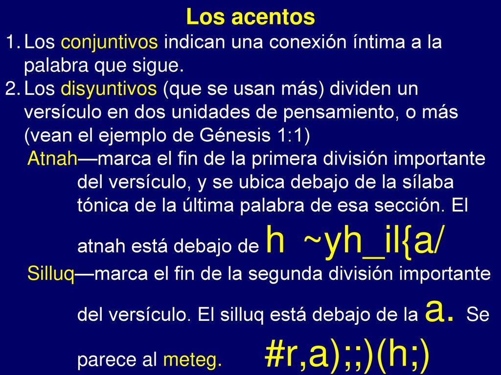 Los acentos Los conjuntivos indican una conexión íntima a la palabra que sigue.