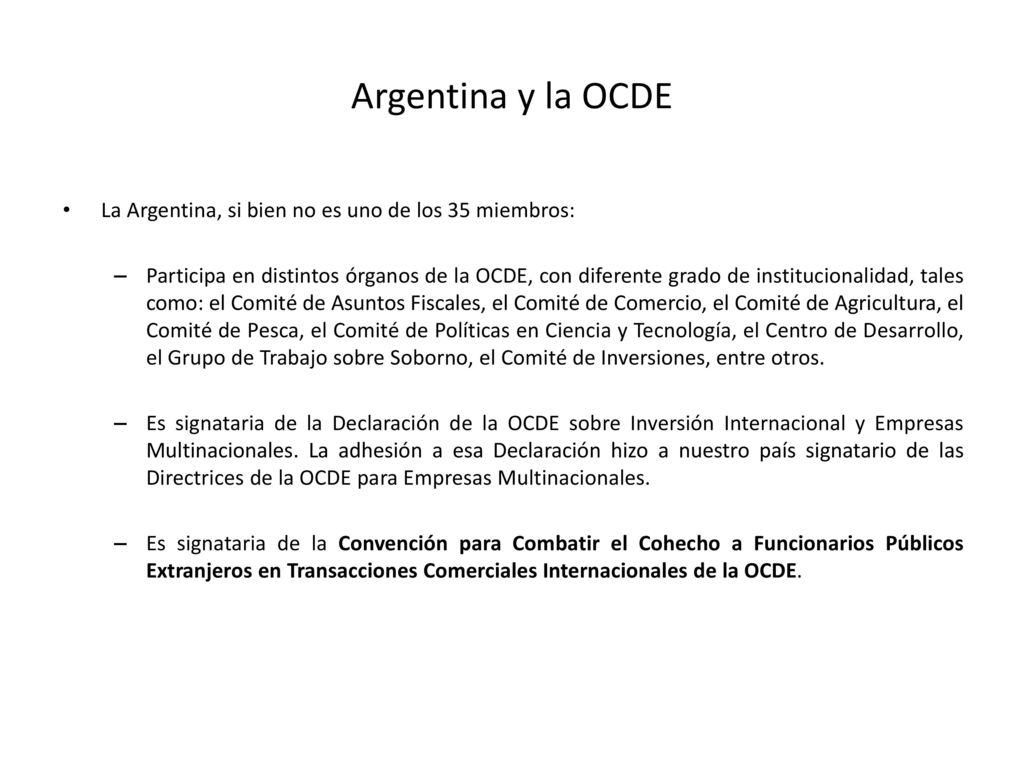 Argentina y la OCDE La Argentina, si bien no es uno de los 35 miembros: