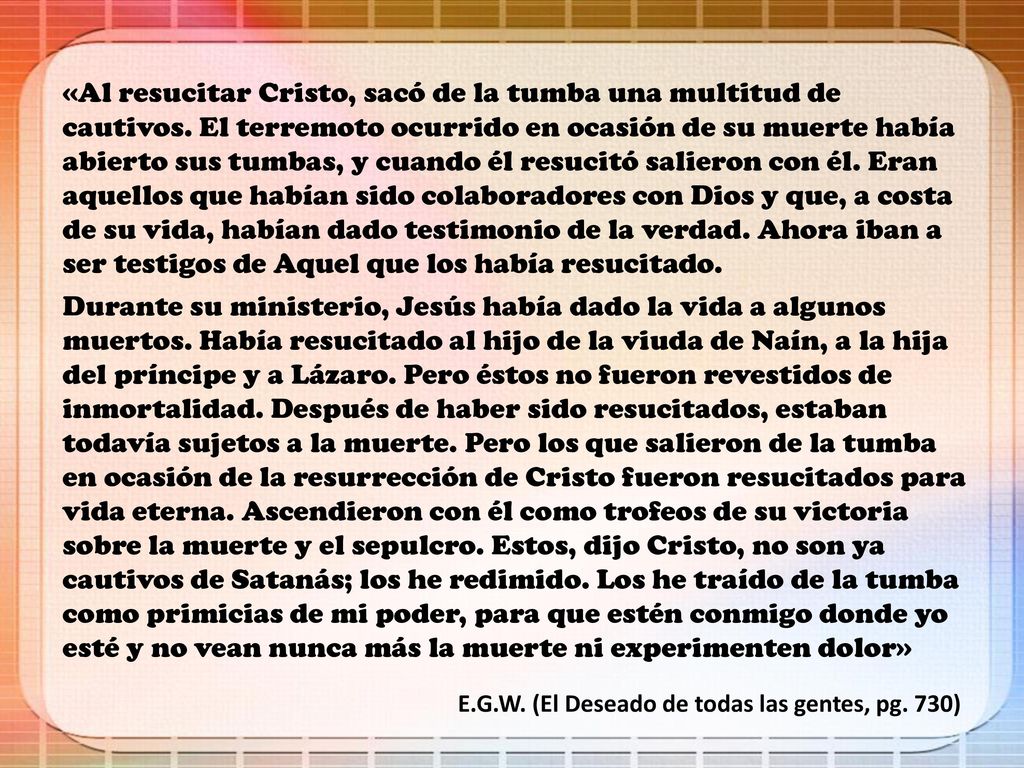 «Al resucitar Cristo, sacó de la tumba una multitud de cautivos