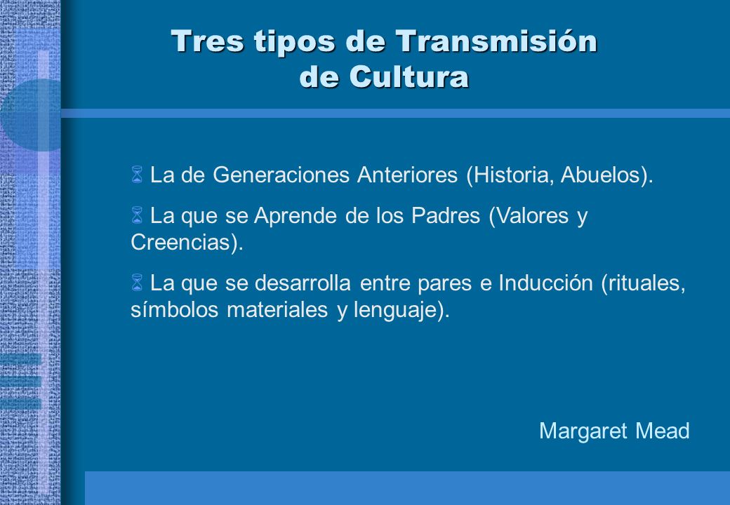 Tres tipos de Transmisión de Cultura