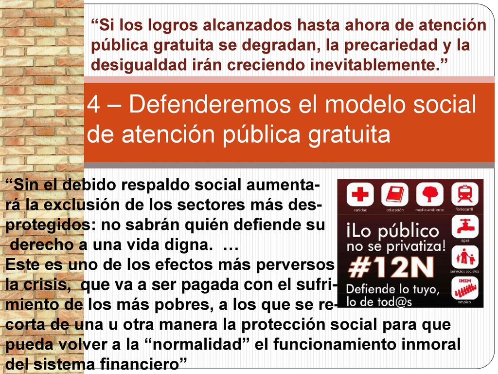 4 – Defenderemos el modelo social de atención pública gratuita