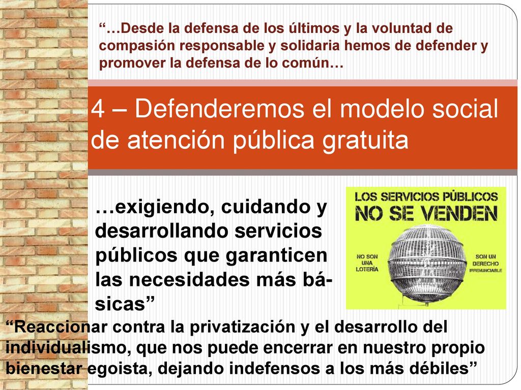 4 – Defenderemos el modelo social de atención pública gratuita