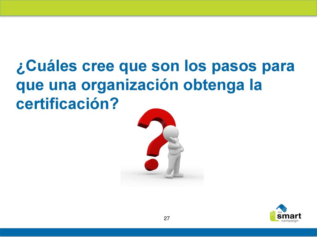 ¿Cuáles cree que son los pasos para que una organización obtenga la certificación