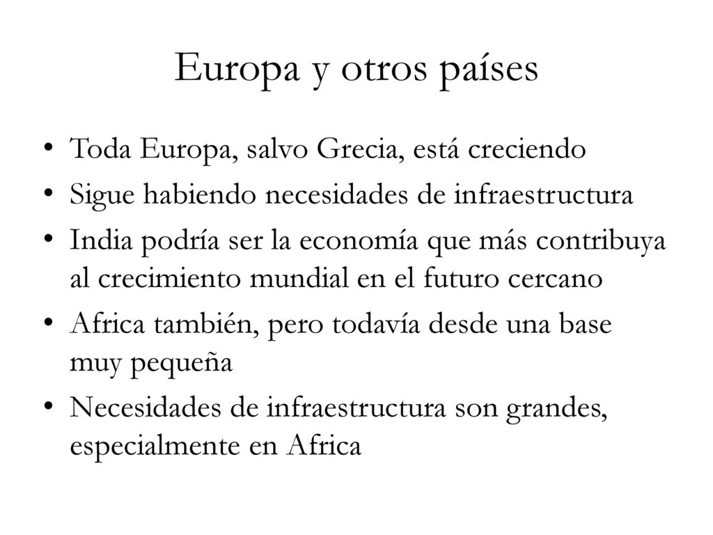 Europa y otros países Toda Europa, salvo Grecia, está creciendo