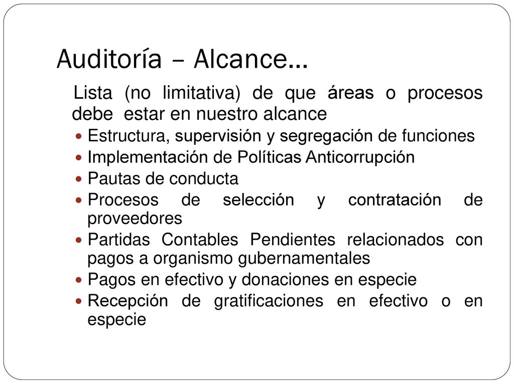 Auditoría – Alcance… Lista (no limitativa) de que áreas o procesos debe estar en nuestro alcance.