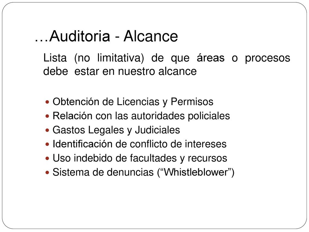 …Auditoria - Alcance Lista (no limitativa) de que áreas o procesos debe estar en nuestro alcance.
