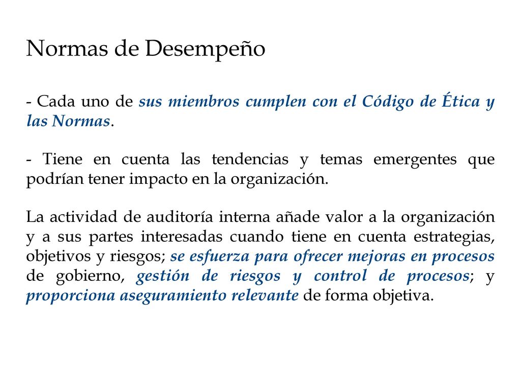 Normas de Desempeño - Cada uno de sus miembros cumplen con el Código de Ética y las Normas.