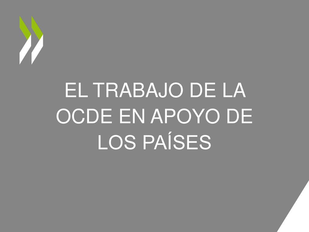 EL TRABAJO DE LA OCDE EN APOYO de LOS Países