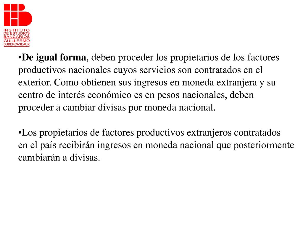 De igual forma, deben proceder los propietarios de los factores