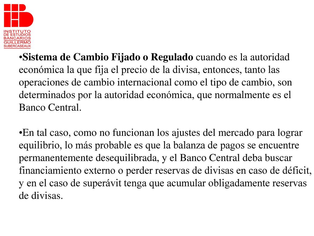 Sistema de Cambio Fijado o Regulado cuando es la autoridad