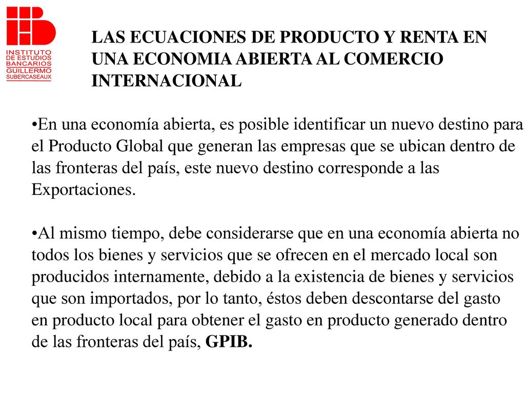 LAS ECUACIONES DE PRODUCTO Y RENTA EN