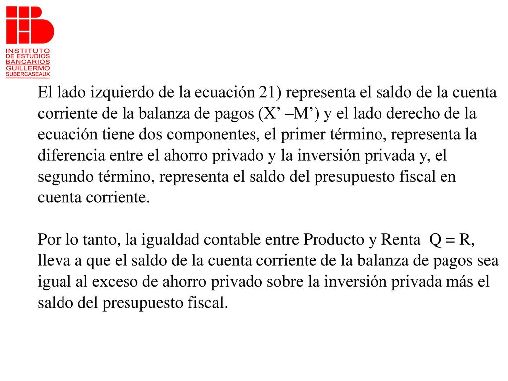 El lado izquierdo de la ecuación 21) representa el saldo de la cuenta