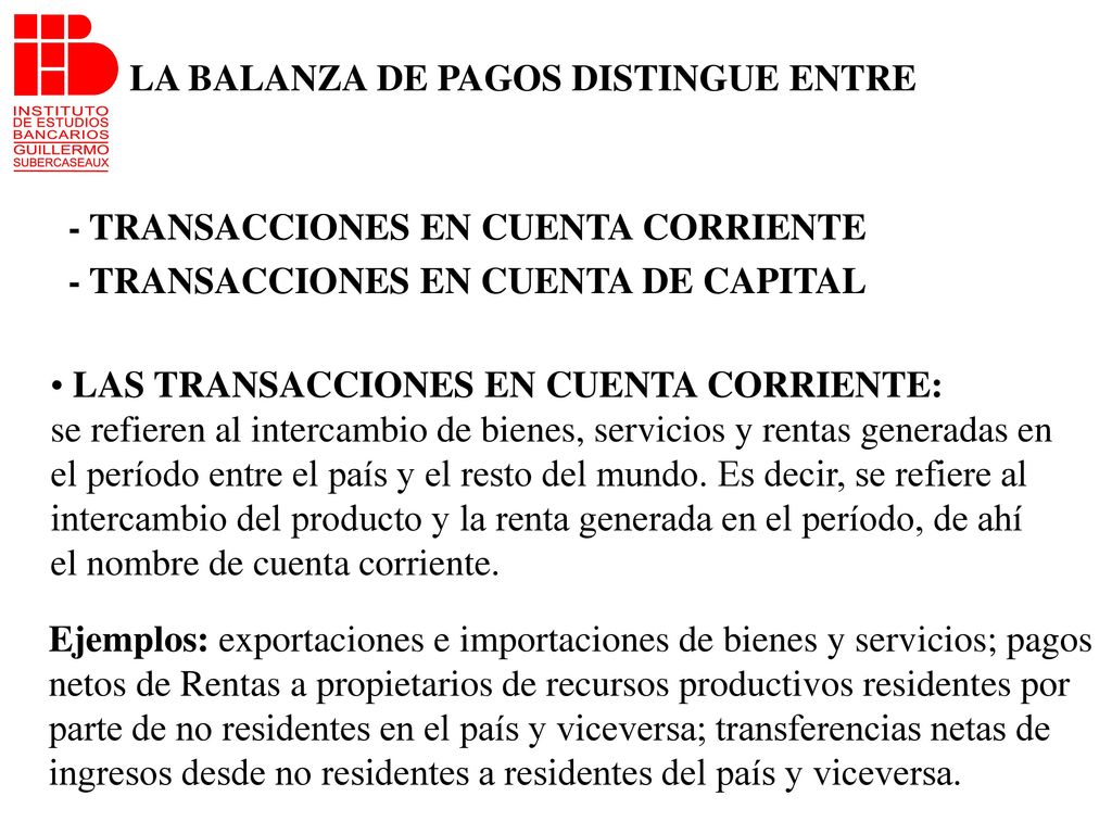LA BALANZA DE PAGOS DISTINGUE ENTRE DOS TIPOS DE ANOTACIONES: