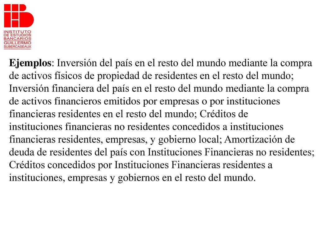 Ejemplos: Inversión del país en el resto del mundo mediante la compra