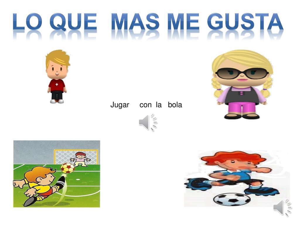 lO Que mas me gusta Jugar con la bola ¿Qué pasa aquí