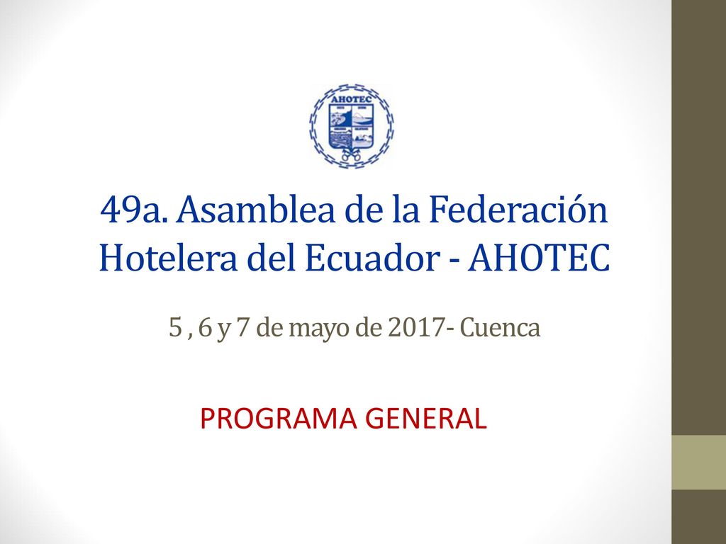 49a. Asamblea de la Federación Hotelera del Ecuador - AHOTEC 5 , 6 y 7 de mayo de Cuenca
