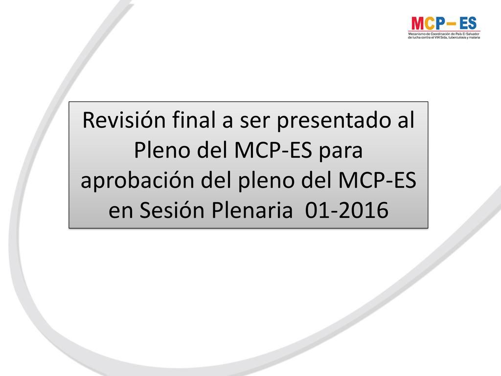 Revisión final a ser presentado al Pleno del MCP-ES para aprobación del pleno del MCP-ES en Sesión Plenaria