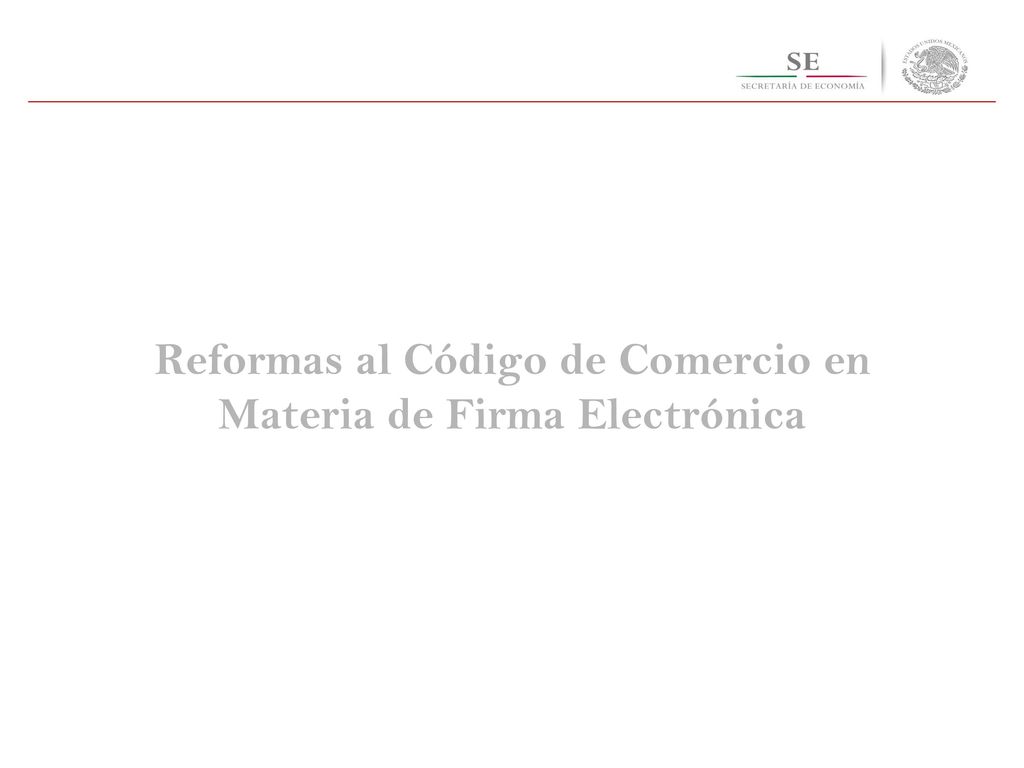 Reformas al Código de Comercio en Materia de Firma Electrónica