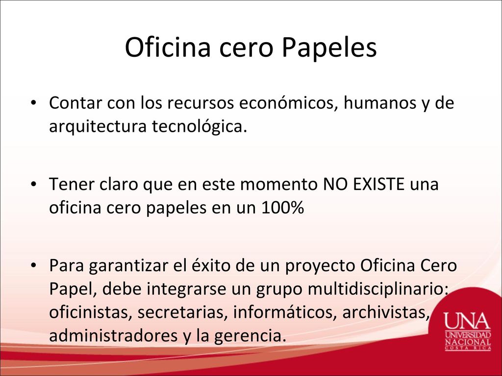 Oficina cero Papeles Contar con los recursos económicos, humanos y de arquitectura tecnológica.