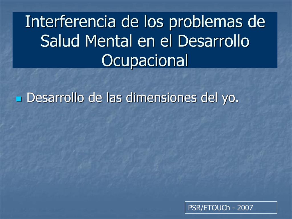 Interferencia de los problemas de Salud Mental en el Desarrollo Ocupacional