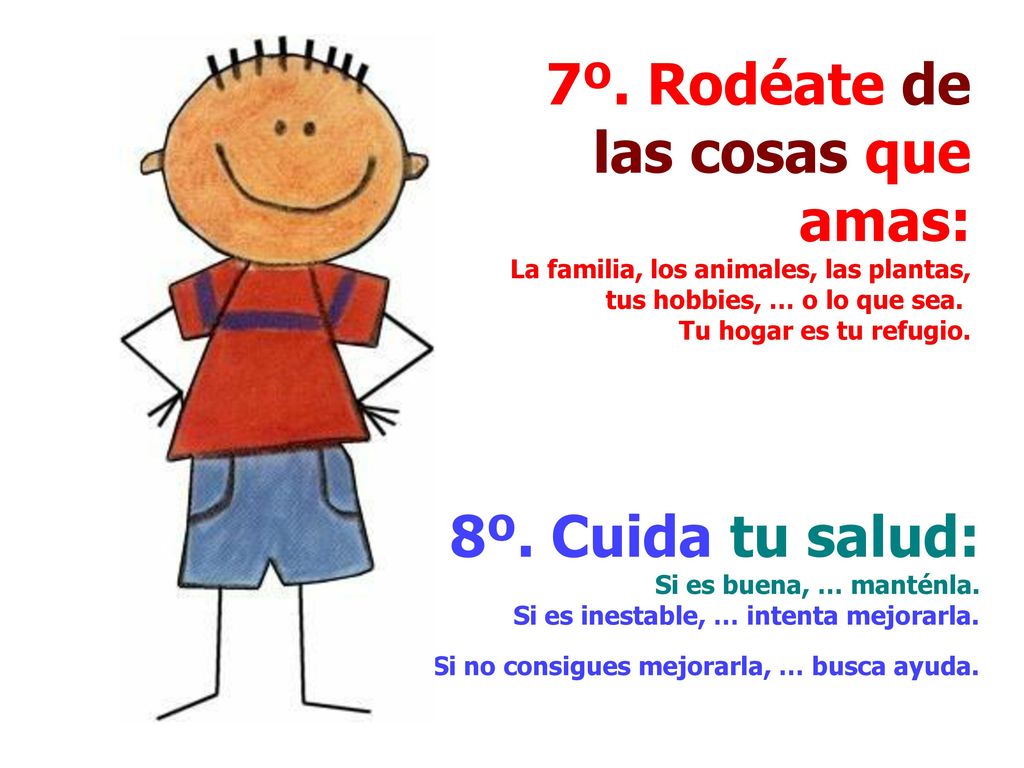 7º. Rodéate de las cosas que amas: La familia, los animales, las plantas, tus hobbies, … o lo que sea. Tu hogar es tu refugio.