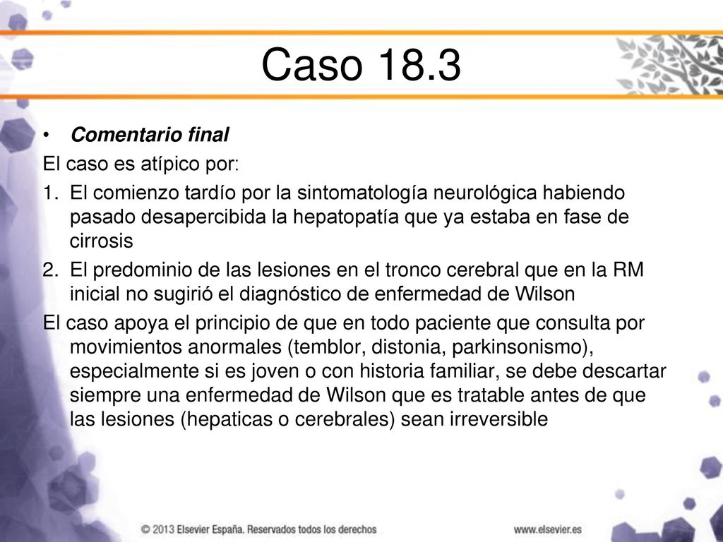 Caso 18.3 Comentario final El caso es atípico por: