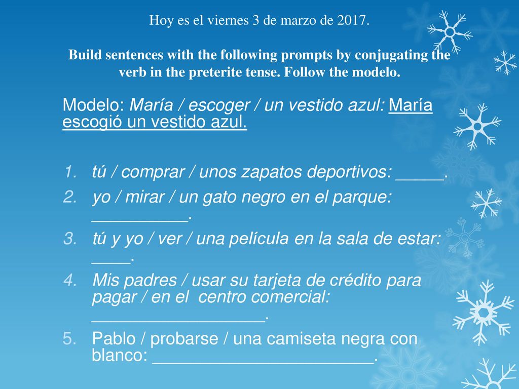 tú / comprar / unos zapatos deportivos: _____.