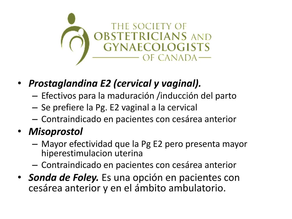 Prostaglandina E2 (cervical y vaginal).
