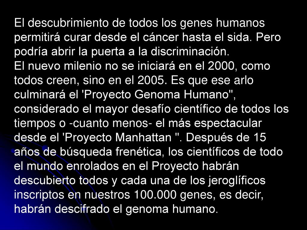 El descubrimiento de todos los genes humanos permitirá curar desde el cáncer hasta el sida. Pero podría abrir la puerta a la discriminación.