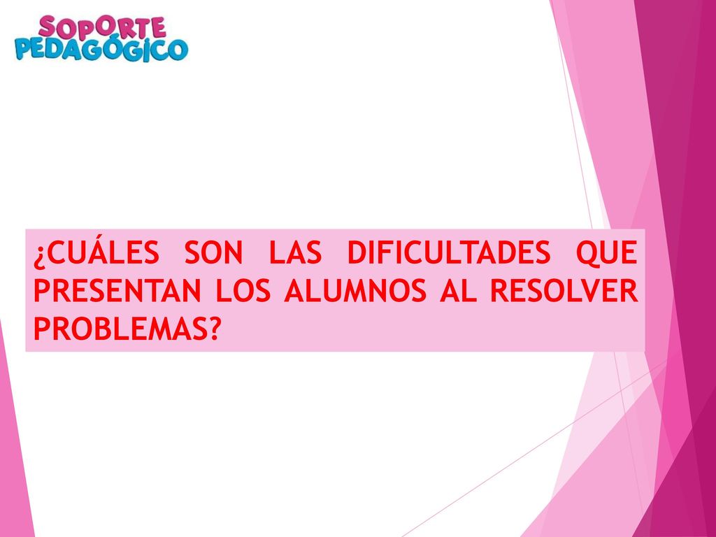 ¿CUÁLES SON LAS DIFICULTADES QUE PRESENTAN LOS ALUMNOS AL RESOLVER PROBLEMAS