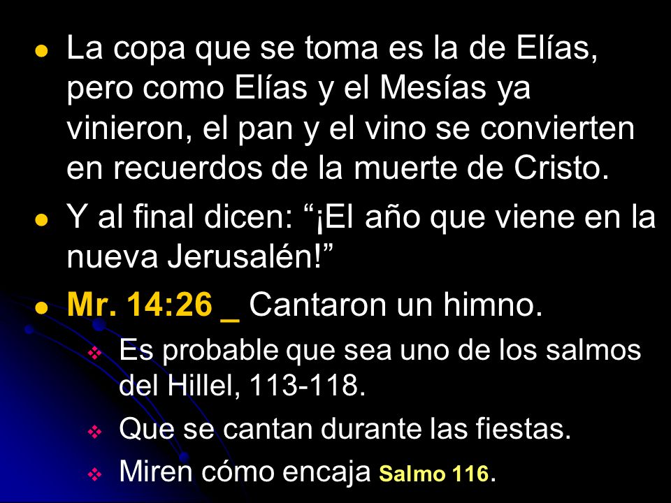 Y al final dicen: ¡El año que viene en la nueva Jerusalén!