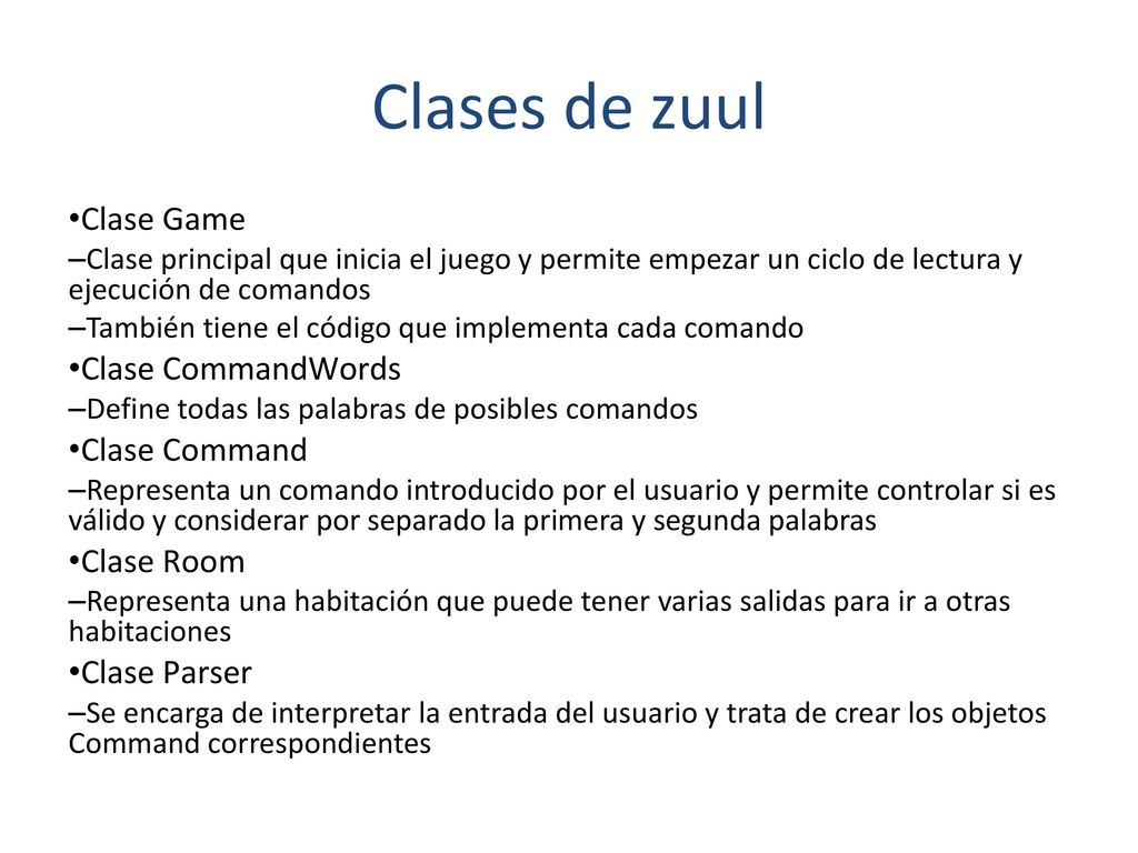 Clases de zuul Clase Game Clase CommandWords Clase Command Clase Room