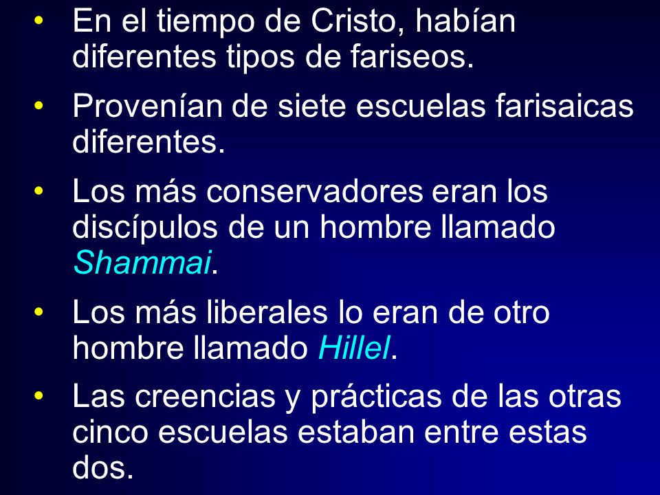En el tiempo de Cristo, habían diferentes tipos de fariseos.