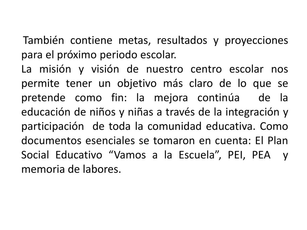 También contiene metas, resultados y proyecciones para el próximo periodo escolar.