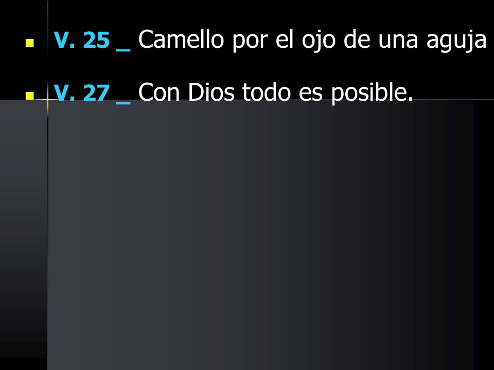 V. 25 _ Camello por el ojo de una aguja