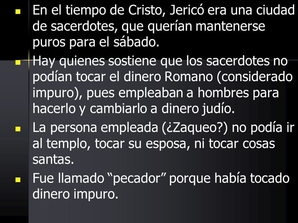 En el tiempo de Cristo, Jericó era una ciudad de sacerdotes, que querían mantenerse puros para el sábado.